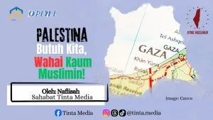 Palestina Butuh Kita, Wahai Kaum Muslimin!