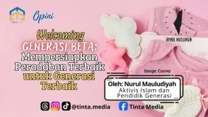 Welcoming Generasi Beta: Mempersiapkan Peradaban Terbaik untuk Generasi Terbaik