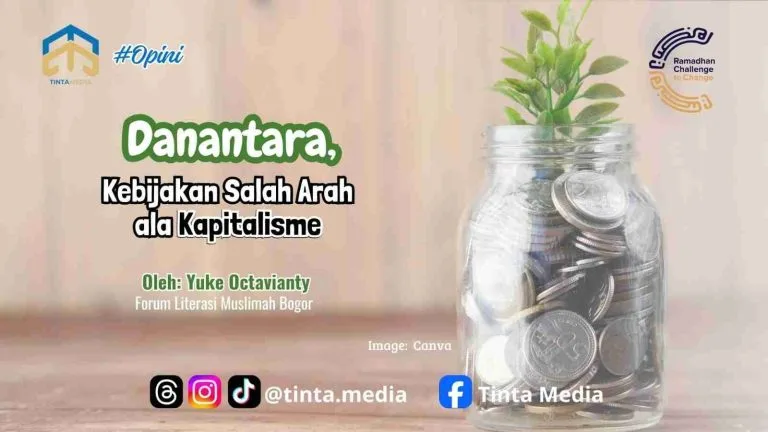 Danantara, Kebijakan Salah Arah ala Kapitalisme