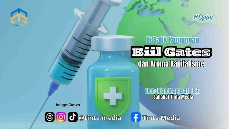 Di Balik Kunjungan Bill Gates dan Aroma Kapitalisme