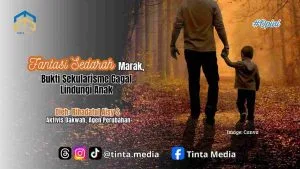 Fantasi Sedarah Marak, Bukti Sekularisme Gagal Lindungi Anak