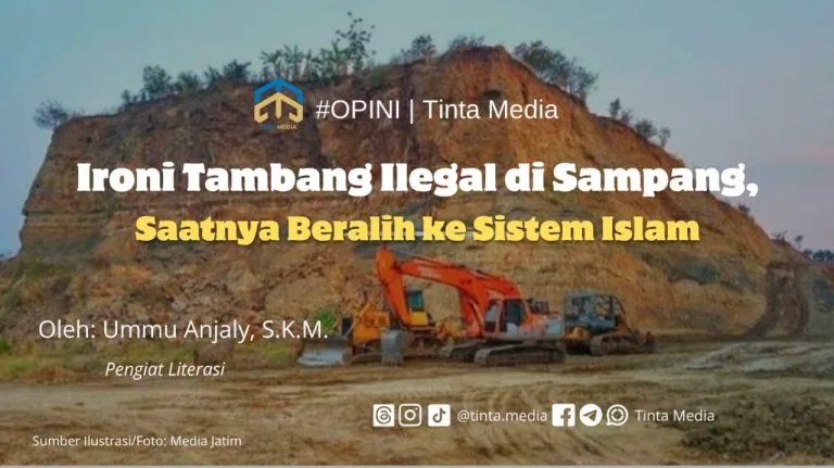 Ironi Tambang Ilegal di Sampang, Saatnya Beralih ke Sistem Islam