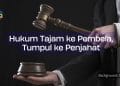 Hukum Tajam ke Pembela, Tumpul ke Penjahat