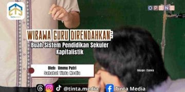 Wibawa Guru Direndahkan: Buah Sistem Pendidikan Sekuler Kapitalistik