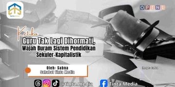 Ketika Guru Tak Lagi Dihormati, Wajah Buram Sistem Pendidikan Sekuler-Kapitalistik