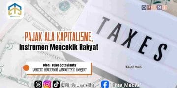 Pajak ala Kapitalisme, Instrumen Mencekik Rakyat