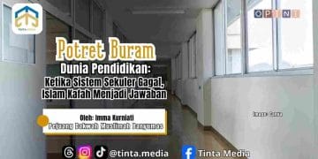 Potret Buram Dunia Pendidikan: Ketika Sistem Sekuler Gagal, Islam Kafah Menjadi Jawaban