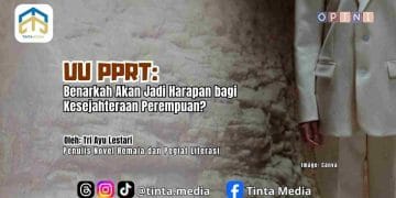 UU PPRT: Benarkah Akan Jadi Harapan bagi Kesejahteraan Perempuan? UU PPRT: Benarkah Akan Jadi Harapan bagi Kesejahteraan Perempuan?