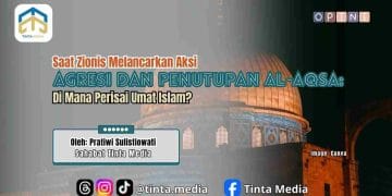 Saat Zionis Melancarkan Aksi Agresi dan Penutupan Al-Aqsa: Di Mana Perisai Umat Islam?
