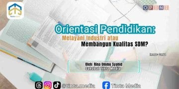 Orientasi Pendidikan: Melayani Industri atau Membangun Kualitas SDM?