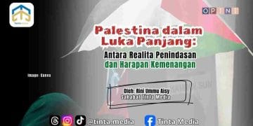 Palestina dalam Luka Panjang: Antara Realita Penindasan dan Harapan Kemenangan