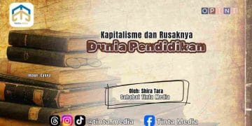 Kapitalisme dan Rusaknya Dunia Pendidikan