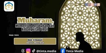 Muharram: Momentum Perubahan dan Kebangkitan Umat