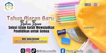 Tahun Ajaran Baru, Beban Baru: Solusi Islam Kafah Mewujudkan Pendidikan untuk Semua
