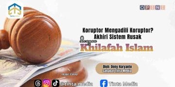 Koruptor Mengadili Koruptor? Akhiri Sistem Rusak dengan Khilafah Islam