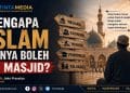 Mengapa Islam Hanya Boleh di Masjid?