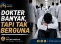 Dokter Banyak, tapi Tak Berguna