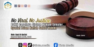 No Viral, No Justice: Bukti Gagalnya Sistem Hukum Sekuler, Syariat Islam Kaffah Solusi Hakiki