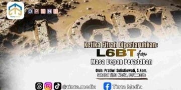 Ketika Fitrah Dipertaruhkan: L6BT dan Masa Depan Peradaban