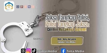 Jaksa Tangkap Polisi, Polisi Tangkap Jaksa: Cermin Rusaknya Sistem!