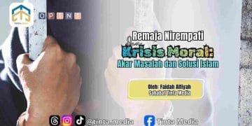 Remaja Nirempati dan Krisis Moral: Akar Masalah dan Solusi Islam