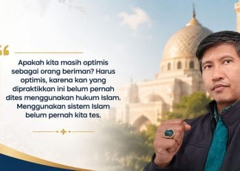 Orang Beriman Wajib Optimis Sistem Islam Mampu Mengatasi Korupsi