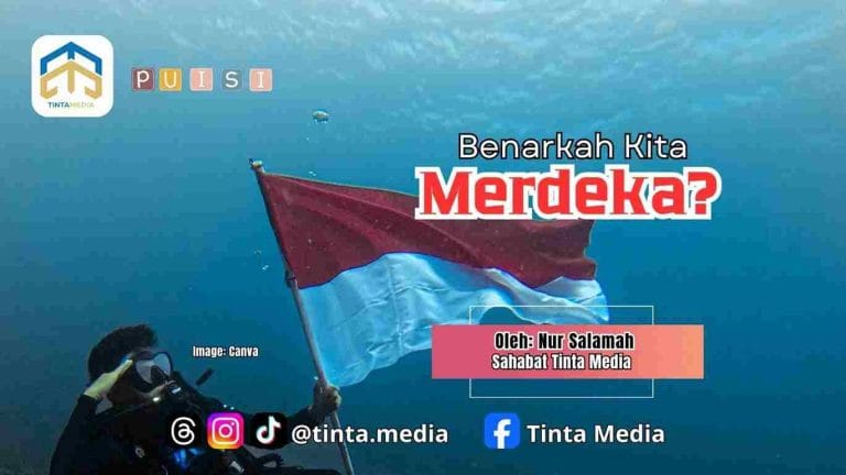 Benarkah Kita Merdeka?