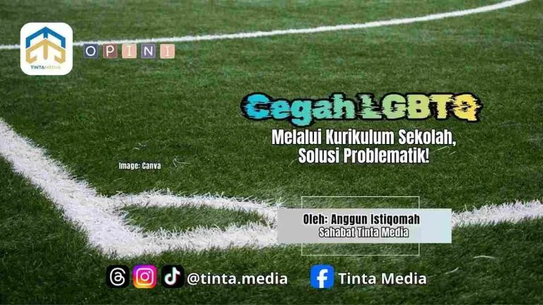 Cegah LGBTQ Melalui Kurikulum Sekolah, Solusi Problematik!