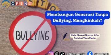Membangun Generasi Tanpa Bullying, Mungkinkah?