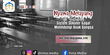 Nyawa Melayang di Sekolah, Sistem Sekuler Gagal Melindungi Anak Bangsa