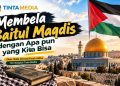 Membela Baitul Maqdis dengan Apa pun yang Kita Bisa