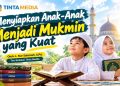 Menyiapkan Anak-Anak Menjadi Mukmin yang Kuat