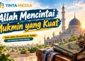 Allah Mencintai Mukmin yang Kuat