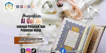 Menjadikan Al-Qur’an sebagai Petunjuk dan Pedoman Hidup