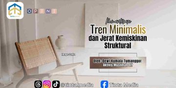 Romantisasi Tren Minimalis dan Jerat Kemiskinan Struktural
