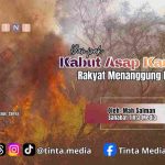 Dampak Kabut Asap Karhutla, Rakyat Menanggung Derita