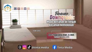 Fenomena Downgrade: Mode Bertahan di Tengah Ancaman Kemiskinan Fenomena Downgrade: Mode Bertahan di Tengah Ancaman Kemiskinan