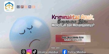 Kriminalitas Anak, Bagaimana Islam Mencegah dan Menanganinya?
