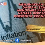 Menjinakkan Inflasi Daerah: Saatnya Mengembalikan Peran Negara Berdasarkan Perspektif Ekonomi Islam Menjinakkan Inflasi Daerah: Saatnya Mengembalikan Peran Negara Berdasarkan Perspektif Ekonomi Islam
