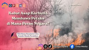 Kabut Asap Karhutla Membawa Petaka, di Mana Peran Negara? Kabut Asap Karhutla Membawa Petaka, di Mana Peran Negara?