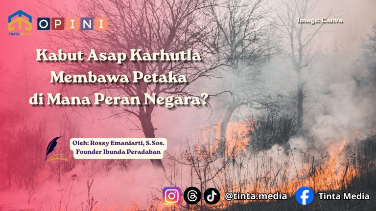 Kabut Asap Karhutla Membawa Petaka, di Mana Peran Negara?